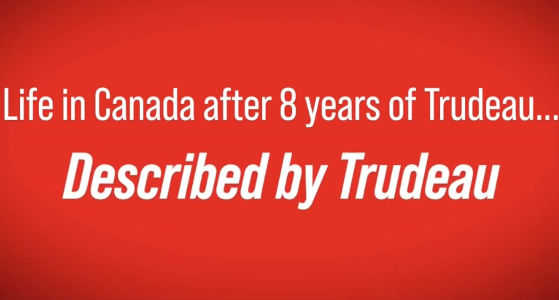 VIDEO: Life in Canada after 8 years of Trudeau… DESCRIBED BY TRUDEAU – Youtube