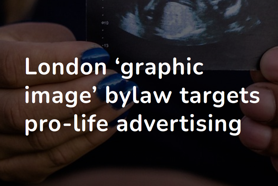 London bylaw targets pro-life advertising – We Need a Law