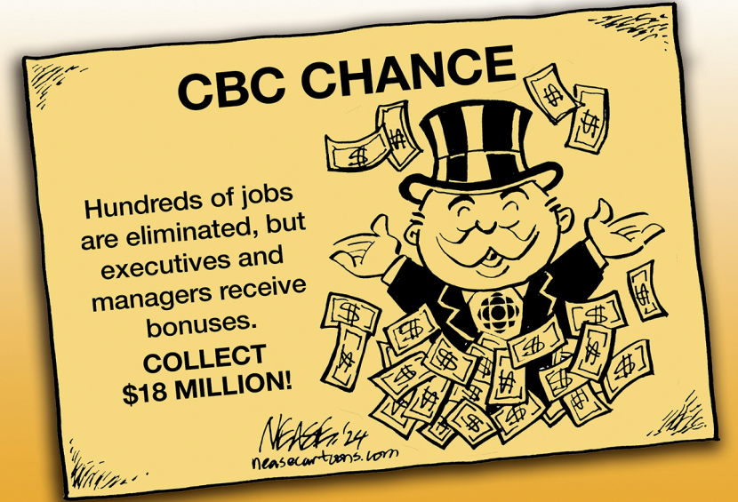 Cartoon from Steve Neese –  Cagle.comGN notes: CBC executives love having the monopoly of taxpayers’ money.