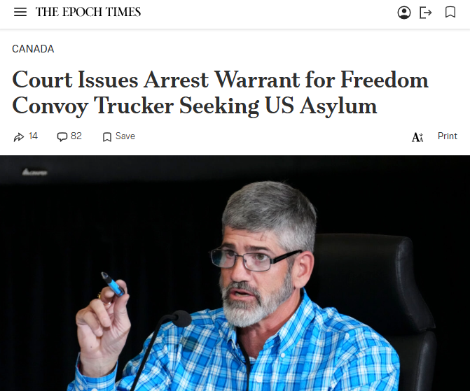 Court Issues Arrest Warrant for Freedom Convoy Trucker Seeking US Asylum – The Epoch TimesGN notes: Bauder sought to move his trial out of Ottawa because jurors would have a bias against him. Ottawa residents largely consist of government employees, not his “peers”, while the convoy was “a protest against government overreach.” Persecution is real.